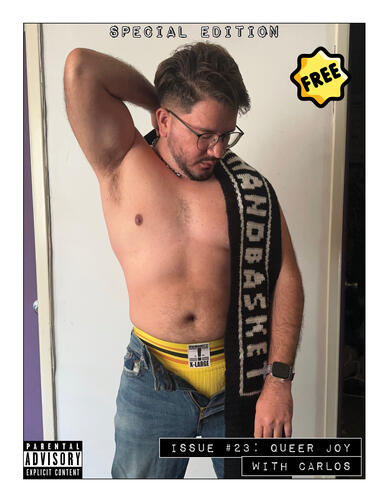 Issue 23: Queer Joy with Carlos Issue 23: Queer Joy with Carlos